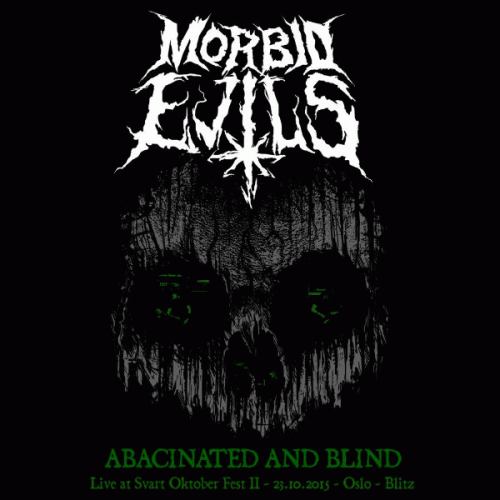 Morbid Evils : Abacinated and Blind